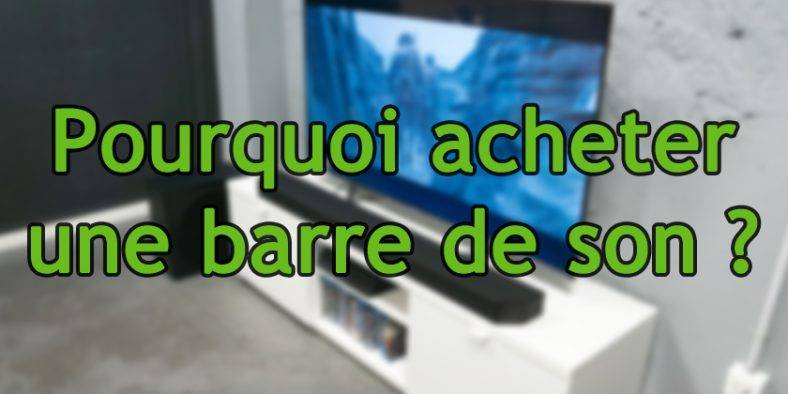 Qu'est-ce qu'une barre de son et à quoi ça sert