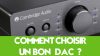 Comment-choisir-un-bon-DAC---Conseils-pour-trouver-les-bons-DACs