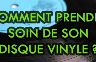 Comment prendre soin de ses disques vinyles ?
