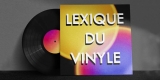 Lexique du disque vinyle