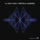 Le jitter en audio : qu&rsquo;est-ce que c&rsquo;est, est-ce audible, et comment le réduire ?